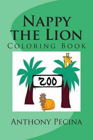 Nappy the Lion Coloring Book de Anthony Pecina