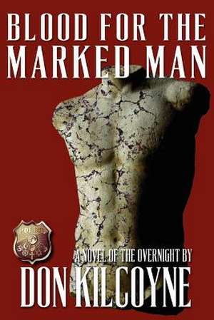 Blood for the Marked Man de Don Kilcoyne