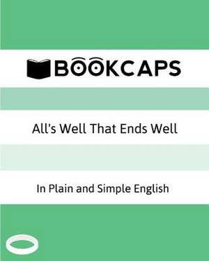 All's Well That Ends Well in Plain and Simple English de William Shakespeare