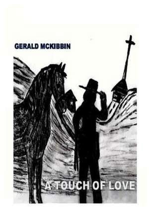 A Touch of Love de Gerald McKibbin