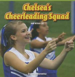 Chelsea's Cheerleading Squad: Add Within 20 de Grace Jaworowicz