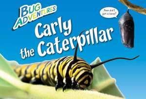 Carly the Caterpillar de Rebecca Johnson