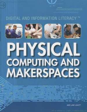 Physical Computing and Makerspaces de Amie Jane Leavitt