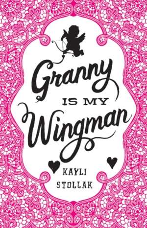 Granny Is My Wingman de Kayli Stollak