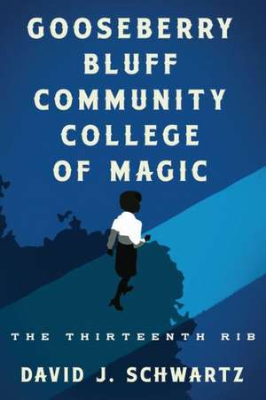 Gooseberry Bluff Community College of Magic de David J. Schwartz