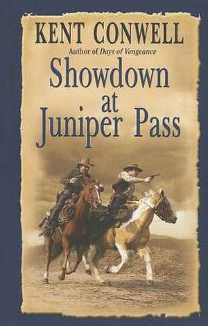 Showdown at Juniper Pass de Kent Conwell