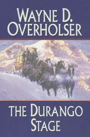 The Durango Stage de Wayne D. Overholser