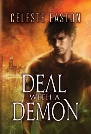 Deal with a Demon de Celeste Easton