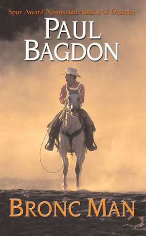 Bronc Man de Paul Bagdon