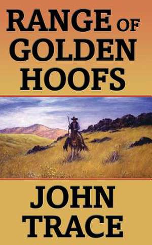 Range of Golden Hoofs de John Trace