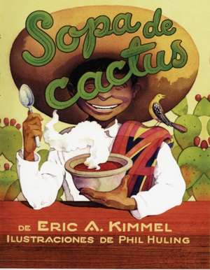 Sopa de Cactus de Eric A. Kimmel