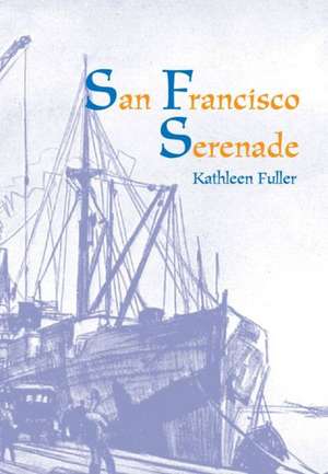 San Francisco Serenade de Kathleen Fuller