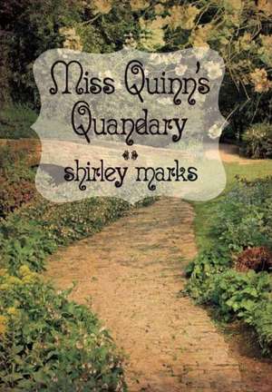 Miss Quinn's Quandary de Shirley Marks