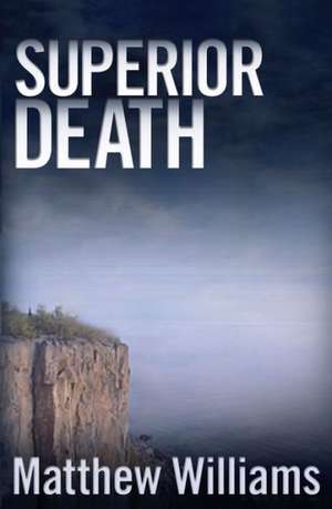 Superior Death de Matthew Williams