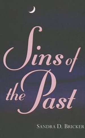 Sins of the Past de Sandra D. Bricker