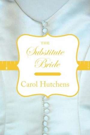 The Substitute Bride de Carol Hutchens