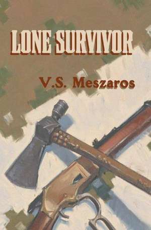 Lone Survivor de V. S. Meszaros