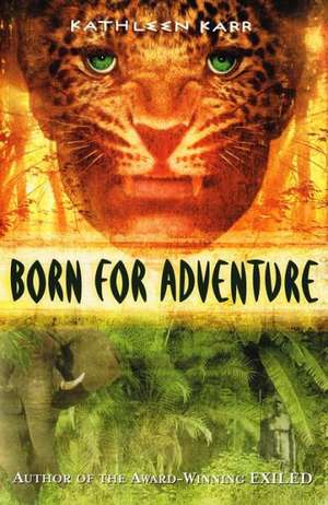 Born for Adventure de Kathleen Karr