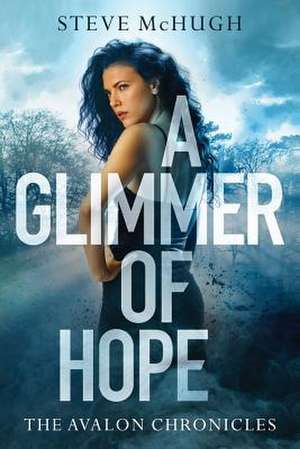 A Glimmer of Hope de Steve McHugh