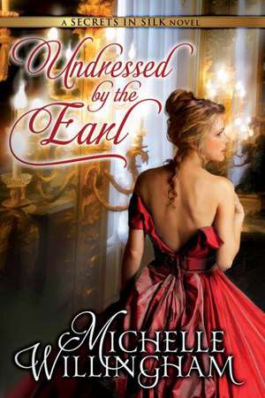 Undressed by the Earl de Michelle Willingham