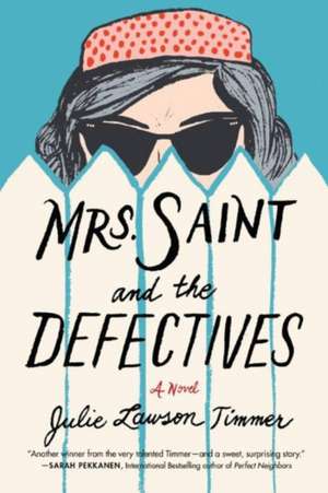 Mrs. Saint and the Defectives de Julie Lawson Timmer