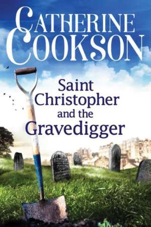 Saint Christopher and the Gravedigger de Catherine Cookson