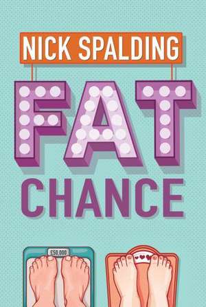 Fat Chance de Nick Spalding