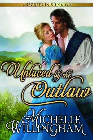 Unlaced by the Outlaw de Michelle Willingham