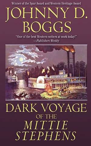 Dark Voyage of the Mittie Stephens de Johnny D. Boggs