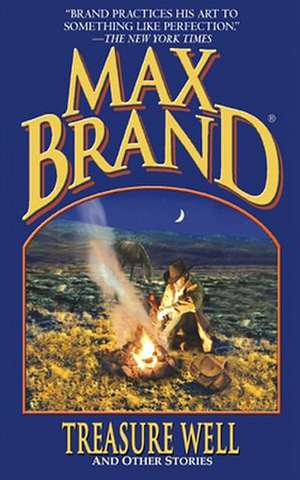 Treasure Well de Max Brand