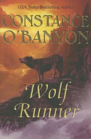 Wolf Runner de Constance O'Banyon