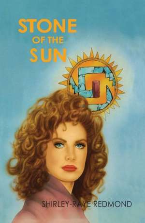 Stone of the Sun de Shirley Raye Redmond