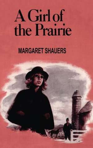 A Girl of the Prairie de Margaret Shauers