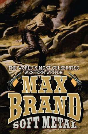 Soft Metal de Max Brand