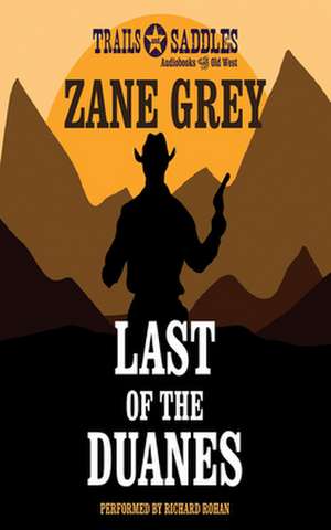 Last of the Duanes de Zane Grey