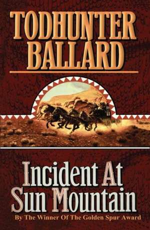 Incident at Sun Mountain de Todhunter Ballard