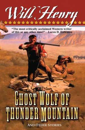 Ghost Wolf of Thunder Mountain de Will Henry