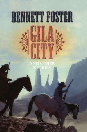 Gila City de Bennett Foster