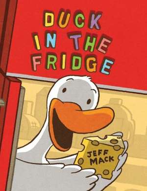 Duck in the Fridge de Jeff Mack