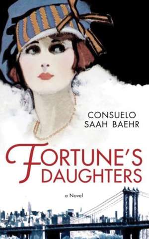 Fortune's Daughters de Consuelo Saah Baehr