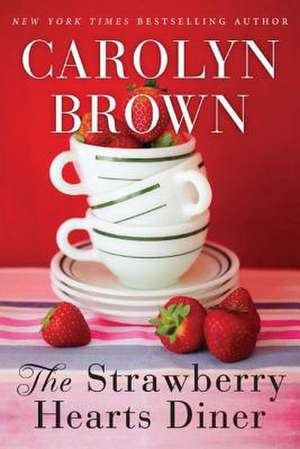 The Strawberry Hearts Diner de Carolyn Brown