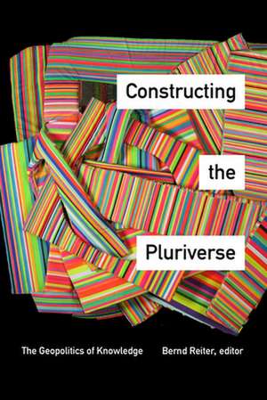 Constructing the Pluriverse de Bernd Reiter