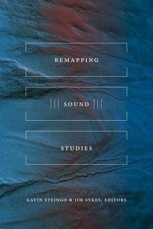 Remapping Sound Studies de Gavin Steingo