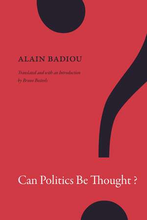 Can Politics Be Thought? de Alain Badiou