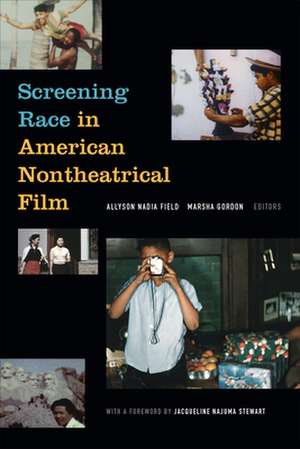 Screening Race in American Nontheatrical Film de Allyson Nadia Field