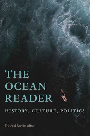 The Ocean Reader – History, Culture, Politics de Eric Paul Roorda