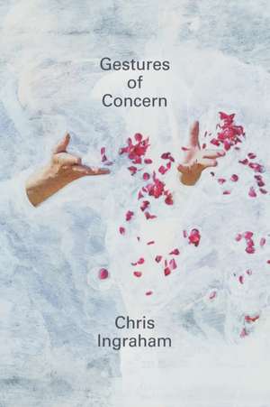 Gestures of Concern de Chris Ingraham