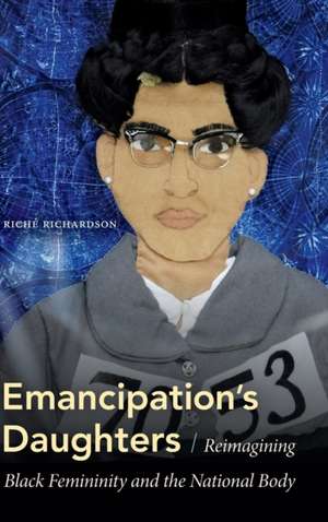 Emancipation's Daughters de Riché Richardson