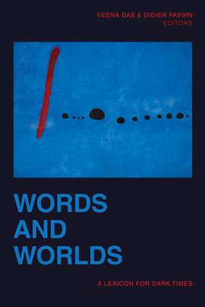 Words and Worlds – A Lexicon for Dark Times de Veena Das