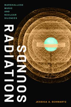 Radiation Sounds de Jessica A. Schwartz